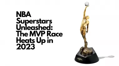 NBA Superstars Unleashed: The MVP Race Heats Up in 2023
